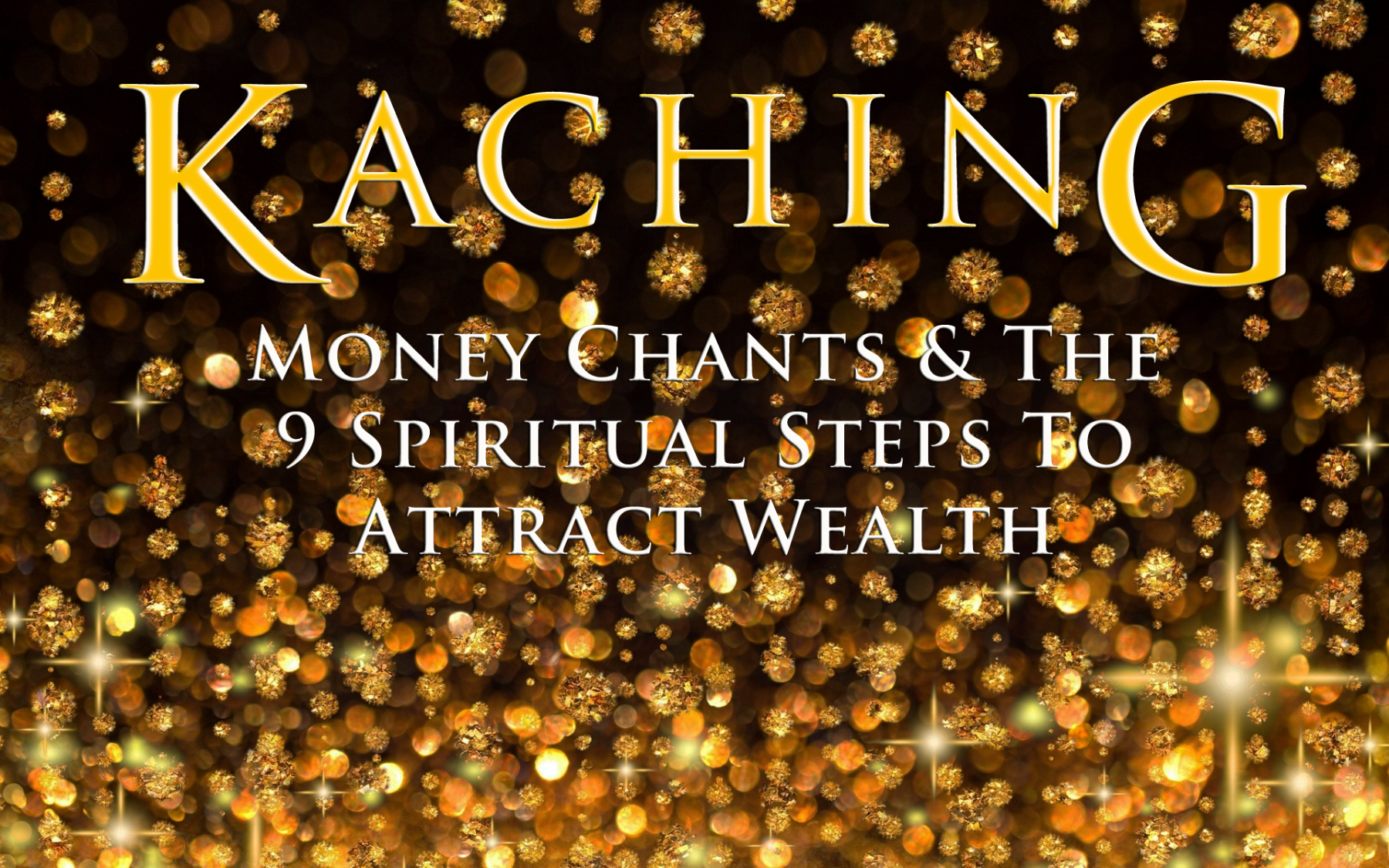 KaChing: How to Manifest Wealth Through Spirit
