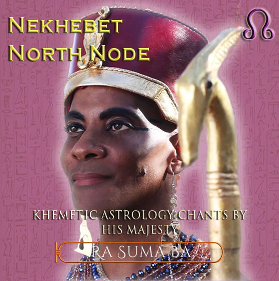 Nekhabet (North Node) - Kemetic Astrology Chants