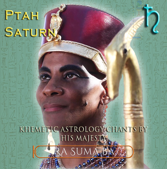 Haru-Ka-Ptah (Saturn) - Kemetic Astrology Chants