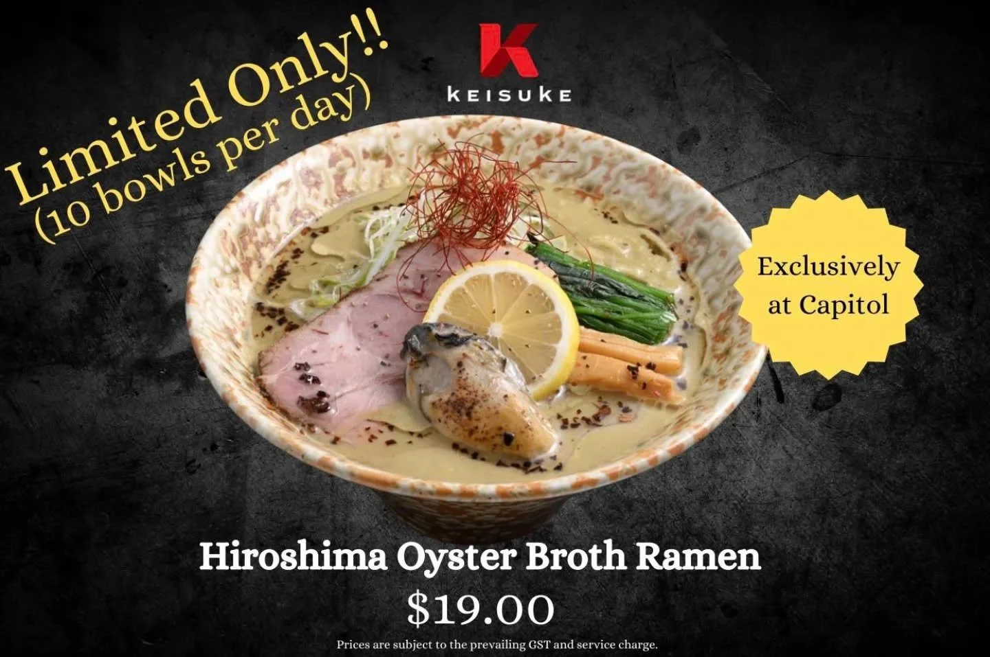 Craving that Hiroshima Oyster Broth Ramen and worried it's vanished for good? Fear not, ramen lovers it's making a grand comeback!!
Find it at Ramen Dining Keisuke Tokyo Capitol Singapore. But hurry, we're only serving up to 10 bowls a day! Grab your