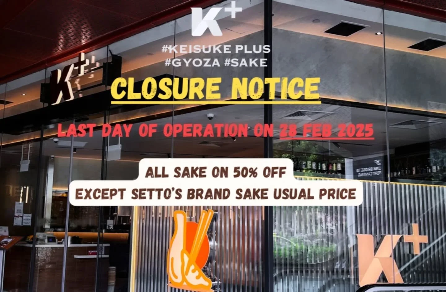 Dear customers,
Please be informed that Keisuke Plus | Ramen Gyoza  Sake at Funan will cease its last day of operation on Friday 28 February 2025.
We will be having a 50% off promotion on all the Sake except the SETTO's brand Sake will be at the usua