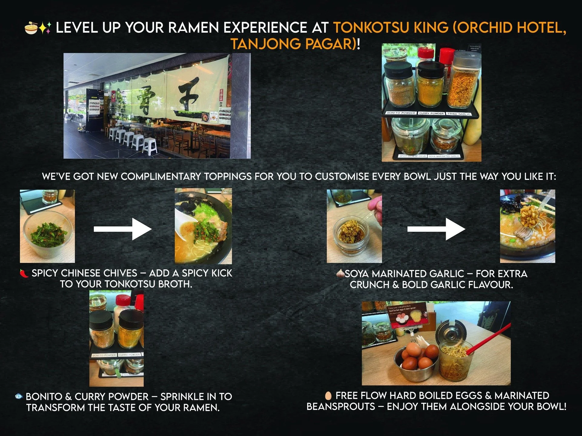 🍜 Upgrade your Tonkotsu your way!
✨ Spicy Chinese Chives = extra kick
🧄 Soya Marinated Garlic = crunch + flavour
🐟 Bonito &amp; Curry Powder = flavour twist
🥚 FREE FLOW Eggs &amp; Beansprouts = perfect sides
Customise. Mix. Enjoy.
Only at Tonkots