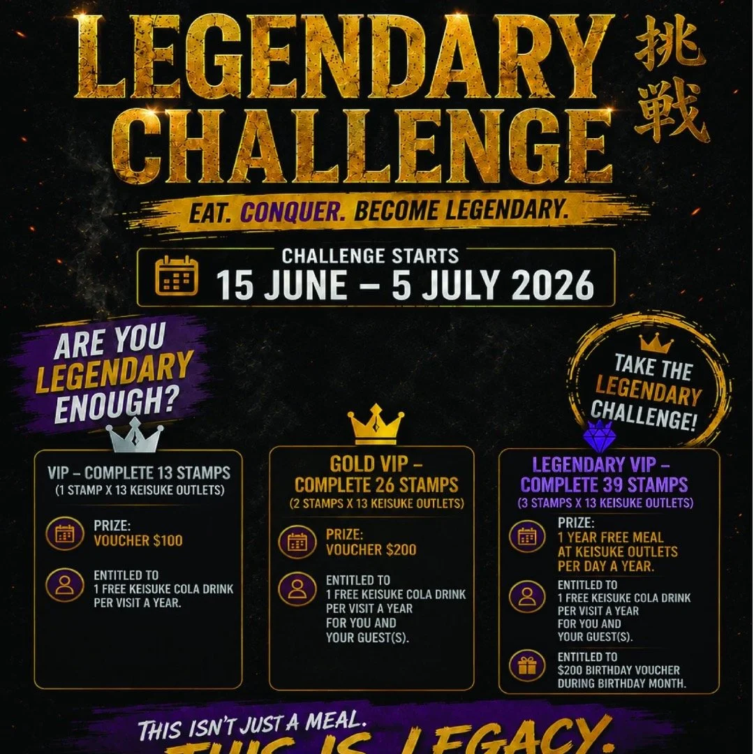 .
IT IS GOING TO HAPPEN VERY SOON! 

Join us on 15 June - 5 July, the long awaited &ldquo;Keisuke Legendary Challenge 2026&rdquo; is back! 

Visit all of our outlets and have a set meal or a bowl of ramen before 5 July 2026! 

13 outlets x 1 time = K