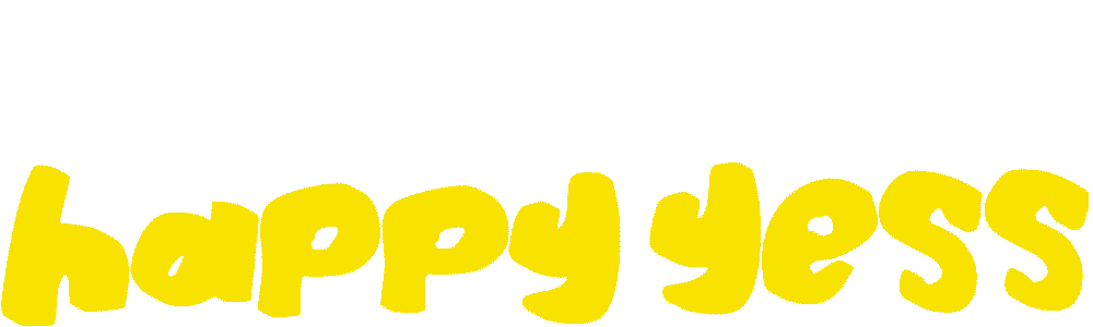 HAPPY YESS