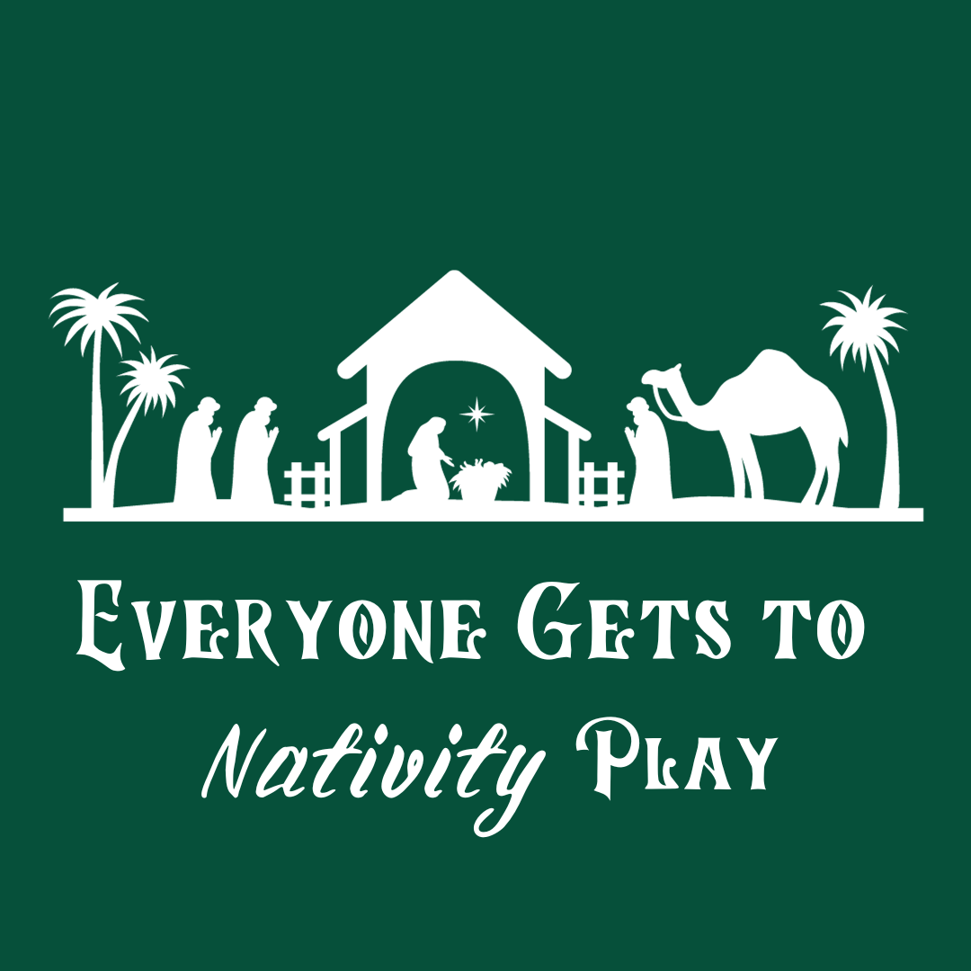 Everyone Gets to [Nativity] Play
