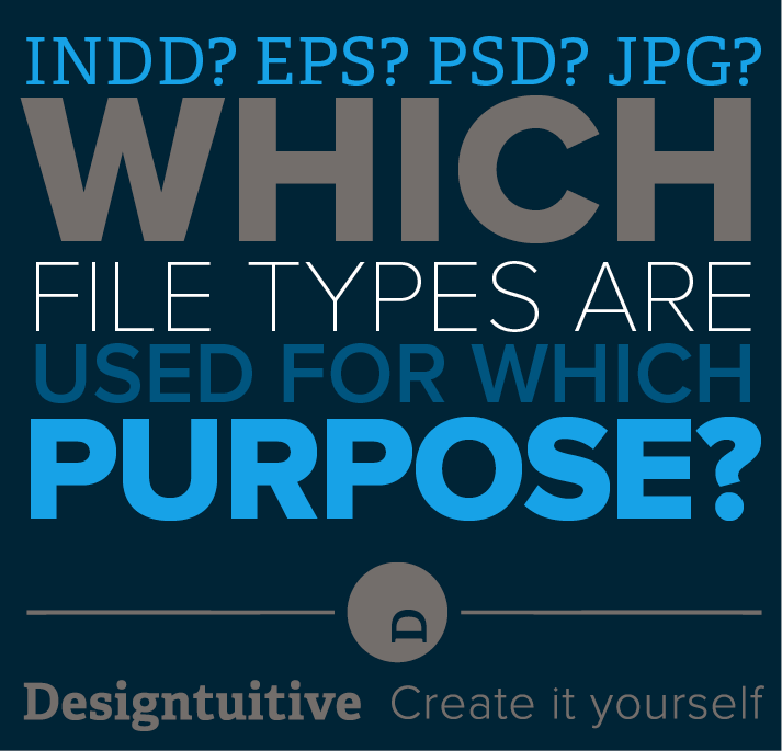 Indd Psd Ai Eps Jpg Which File Types Are Used For Which Purpose Designtuitive