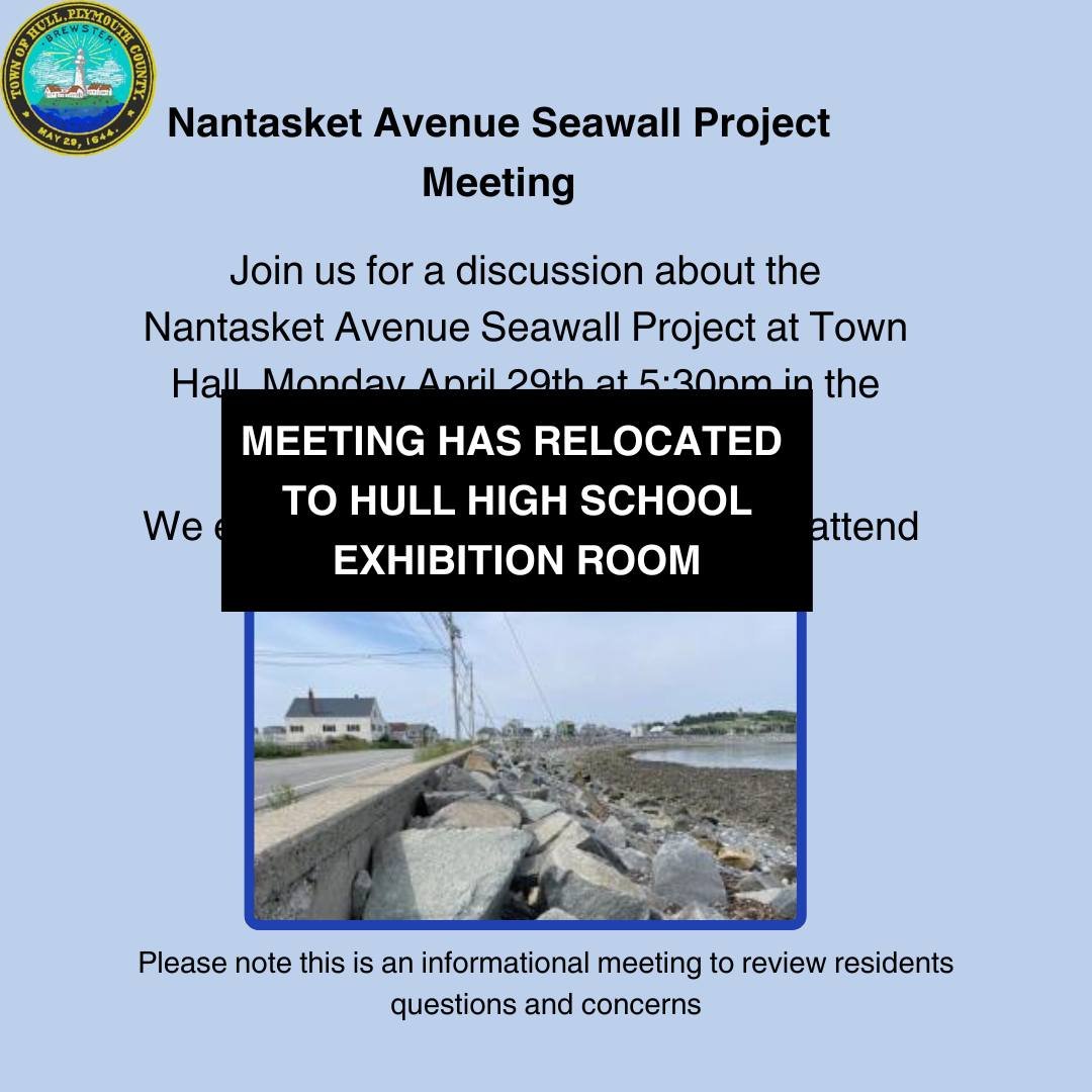 The informational meeting about the seawall along Nantasket Avenue near the Fitzpatrick Way lagoon has been moved to the high school at 5:30 p.m. on Monday, April 29. #hullma #hullmanews #nantasket #MALocalNews #southshorenews #hulltimes