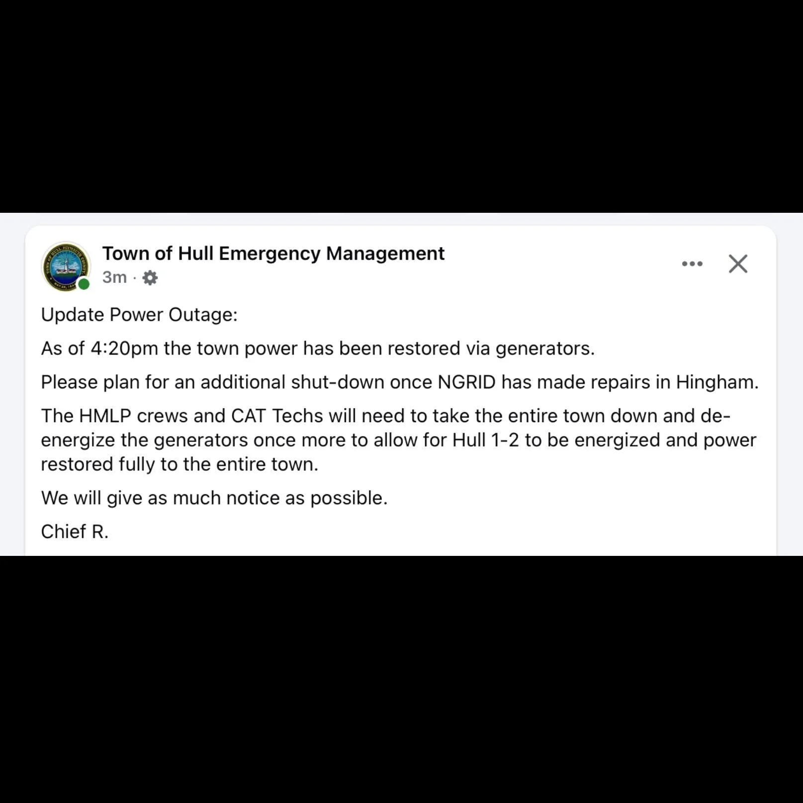Latest update - after a delay in getting the generators working, all homes and businesses in Hull should have power as of 4:20 p.m.  Once the main power lines are repaired, there will be another shutdown to transfer from the generators back to the re
