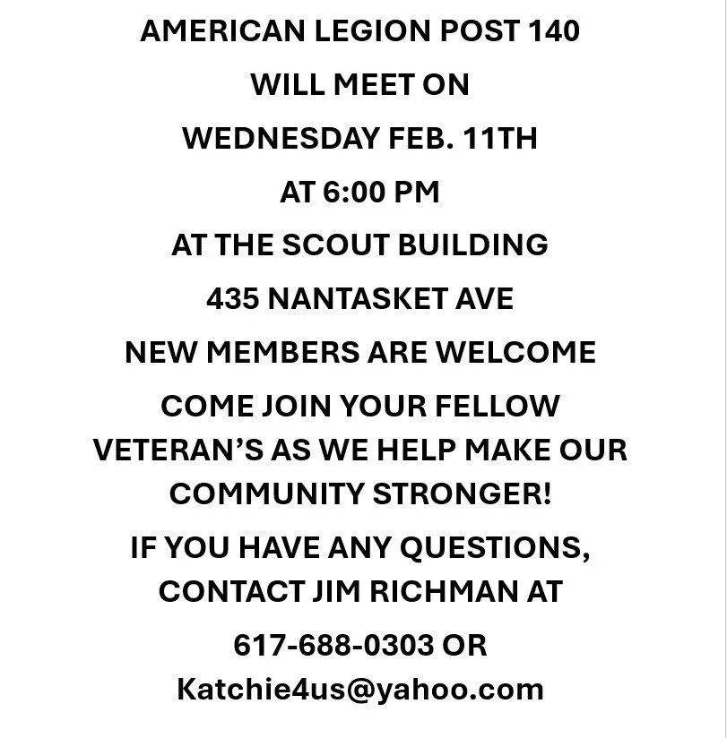 Oscar Smith Mitchell American Legion Post 140 will meet on Wednesday, February 11 at 6 p.m. at the Scout Building (between the Kenberma playground and the gas station) at 435 Nantasket Avenue. New members are welcome!

 #hullma #hullmanews #nantasket