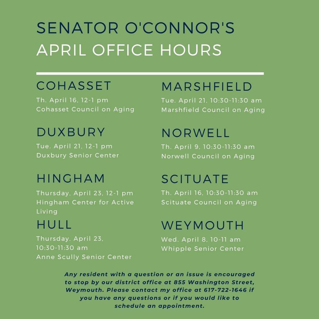 Residents with questions or concerns are invited to meet with state Senator Patrick O'Connor at office hours in district towns. Or, you can walk in or make an appointment at the district office, 855 Washington Street, Weymouth, Monday through Friday 