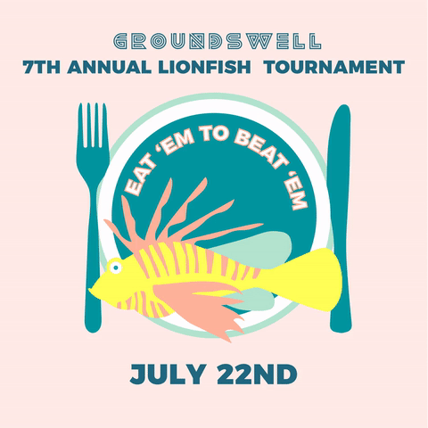 7th Annual Groundswell Lionfish Tournament