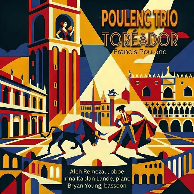 Colorful graphic poster for Poulenc Trio's album 'Toreador', featuring stylized illustrations of a matador and a bull in a cityscape resembling Seville, with the names of Aleh Remezau (oboe), Irina Kaplan Lande (piano), and Bryan Young (bassoon).