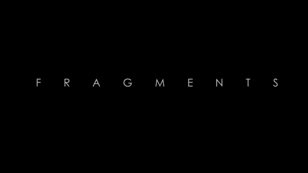 FRAGMENTS
