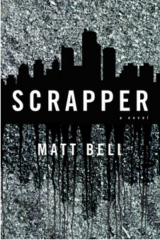 Scrapper, by Matt Bell