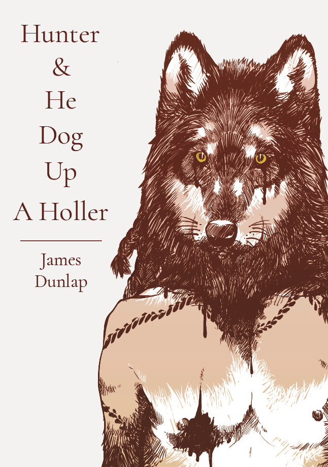 Hunter and He Dog Up a Holler by James Dunlap