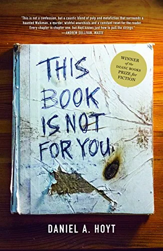 This Book Is Not For You by Daniel A. Hoyt