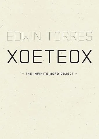 XoeteoX: < the infinite word object > by Edwin Torres