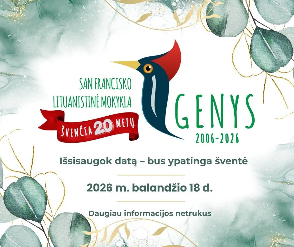 Pasižymėkite šią datą savo kalendoriuose: SF lituanistinės mokyklos „Genys“ 20-mečio šventė (04.18, Castro Valley)
