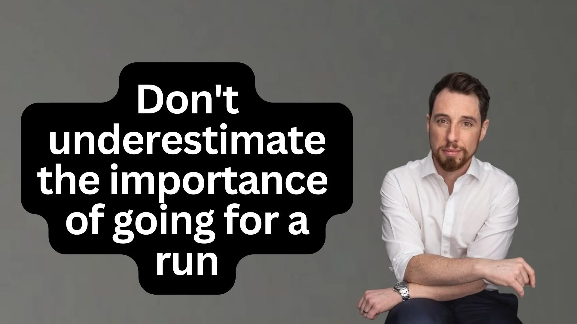 Don’t under estimate the importance of going for a run