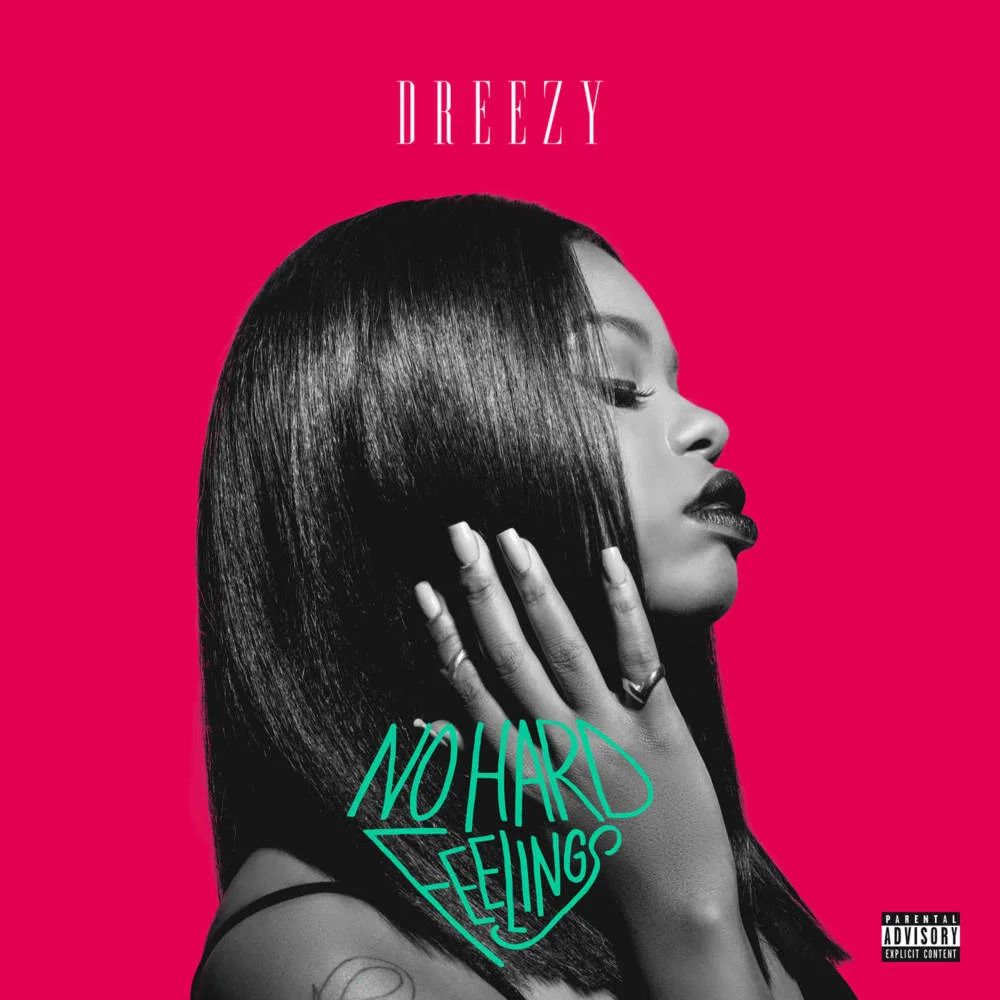 Dreezy - No Hard Feelings
