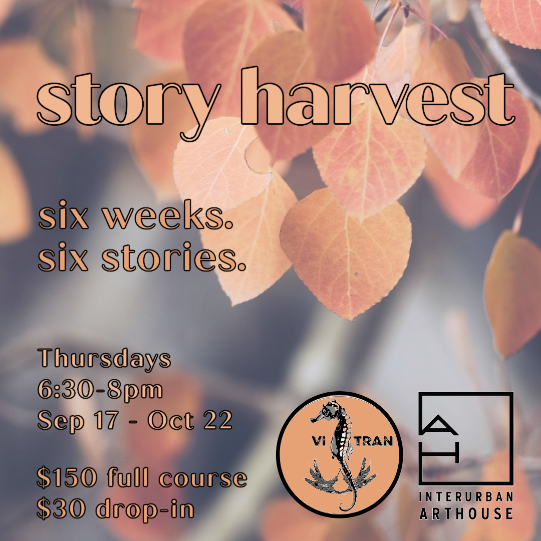 Story Harvest Writers' Lab with Vi Tran
