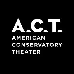 American Conservatory Theater nurtures the art of live theater through dynamic productions, intensive actor training in its Conservatory, and an ongoing engagement with its community. Under the leadership of Artistic Director Pam MacKinnon and Executive Director Jennifer Bielstein , A.C.T. embraces its responsibility to conserve, renew, and reinvent the rich theatrical traditions that are our collective legacy, while exploring new artistic forms and new communities. A commitment to the highest standards informs every aspect of A.C.T.’s creative work.