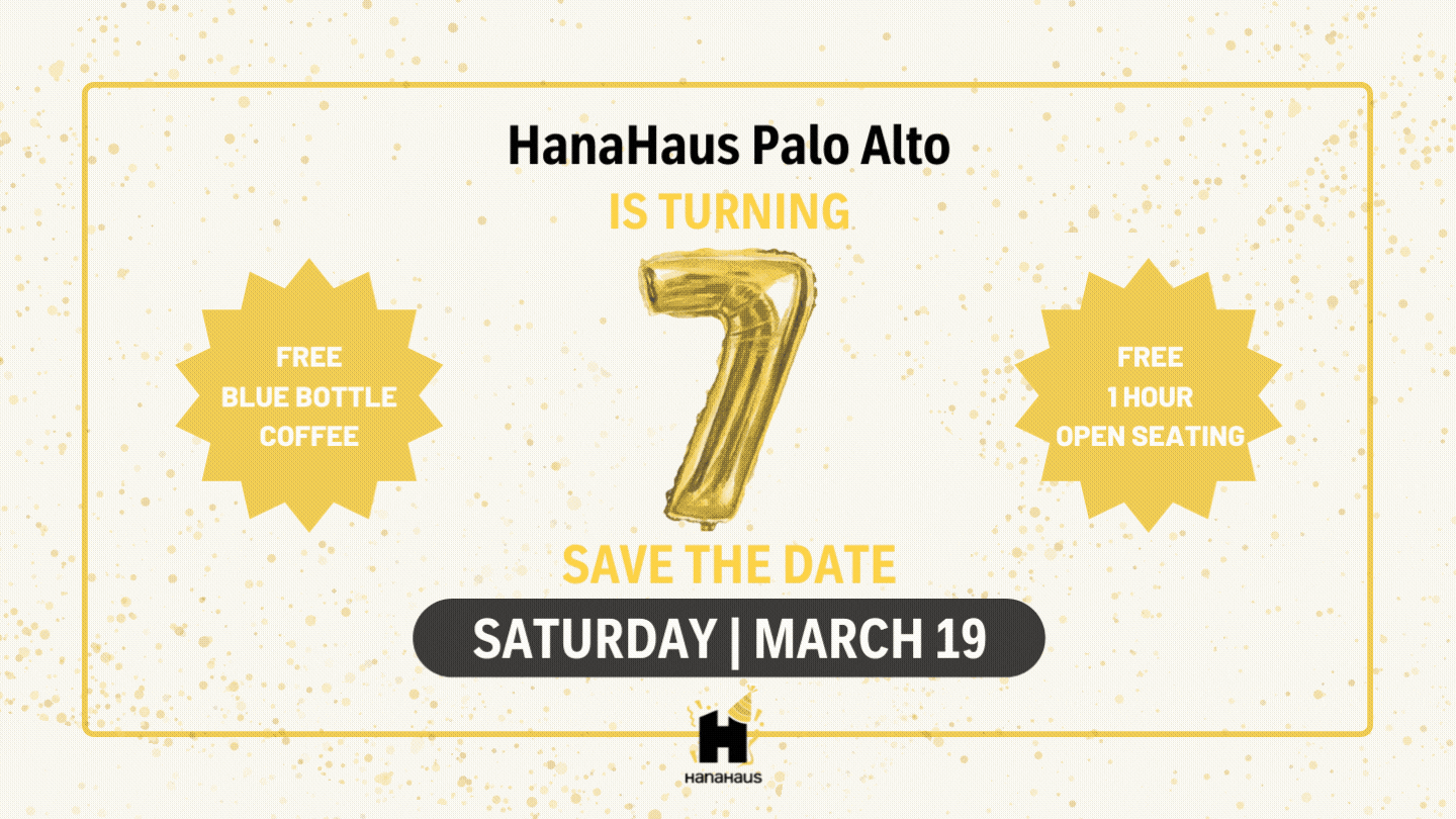 HanaHaus Palo Alto 7th Birthday