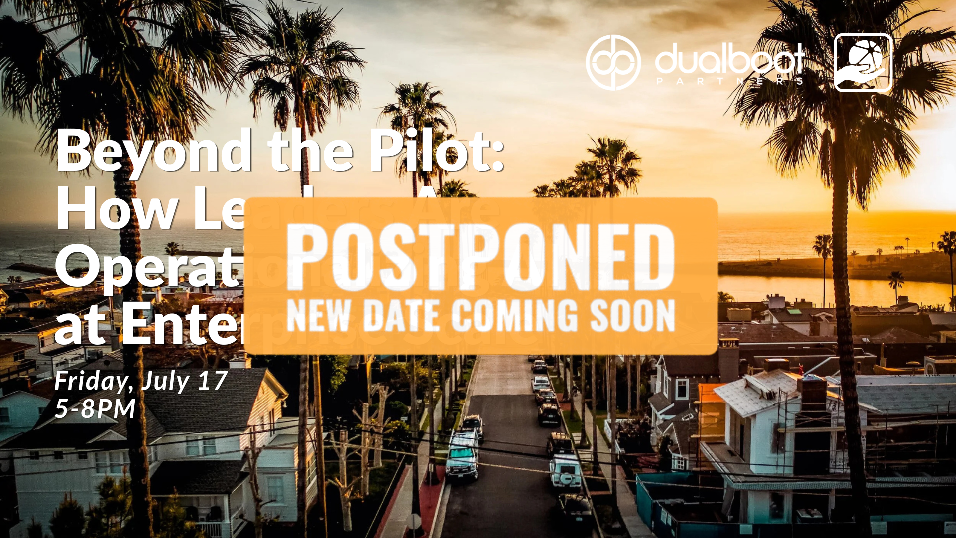 POSTPONED: Beyond the Pilot: How Leaders Are Operationalizing AI at Enterprise Scale