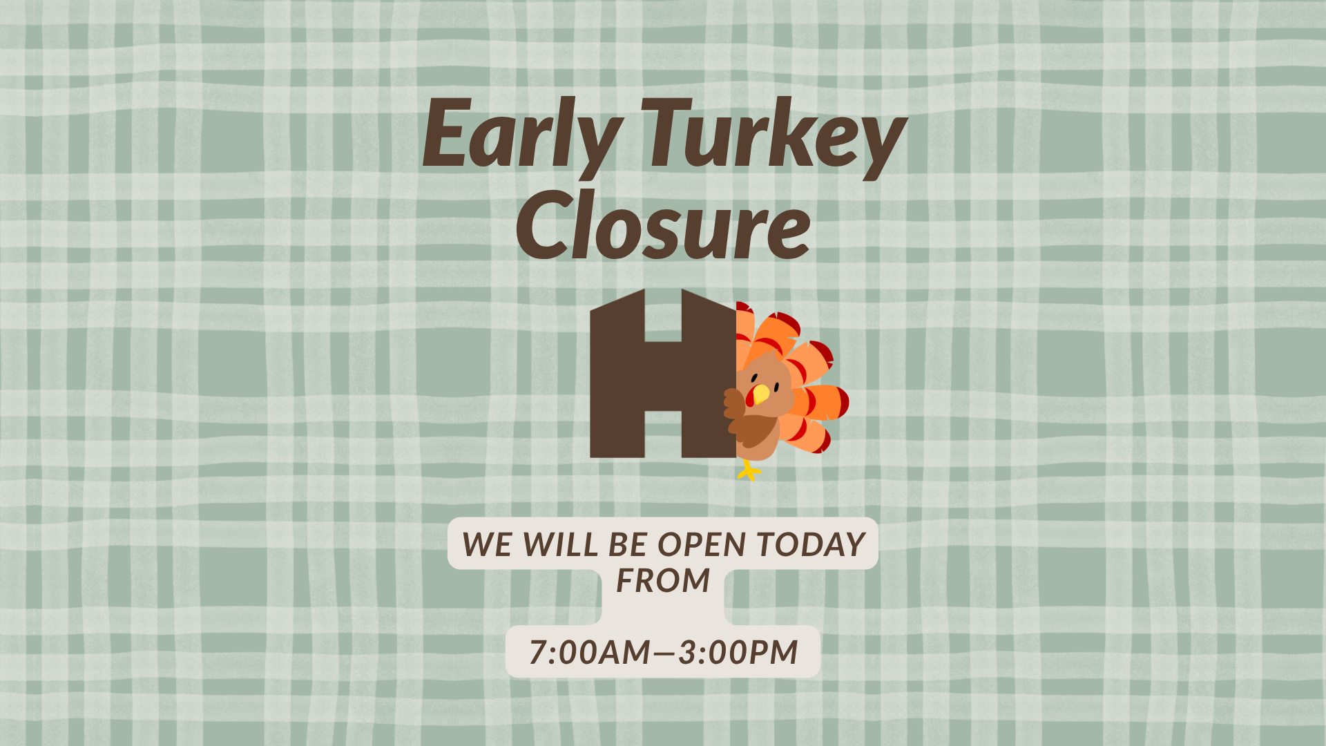 Early Turkey Day | HanaHaus Hours Effected