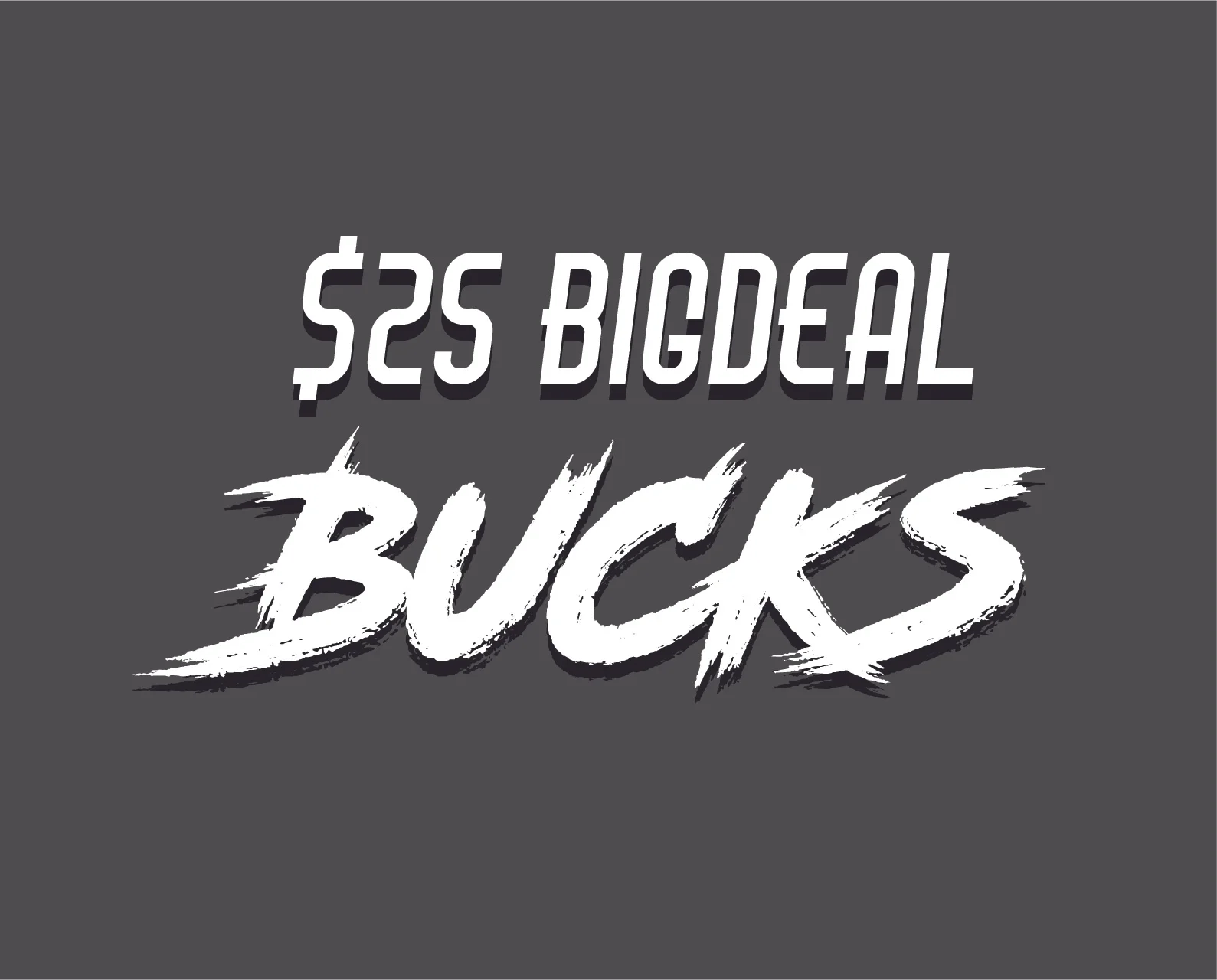 $25 BigDeal Bucks