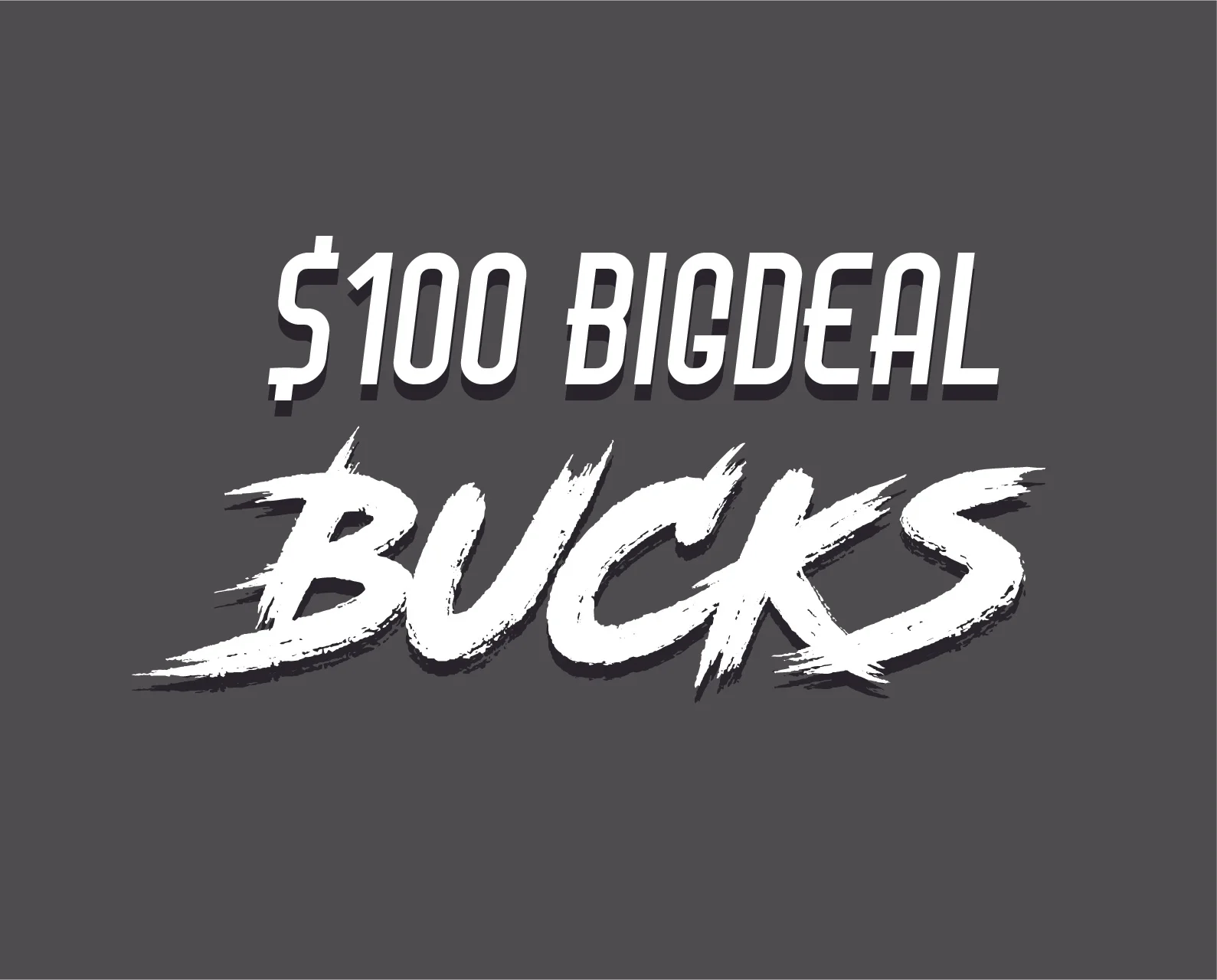 $100 BigDeal Bucks