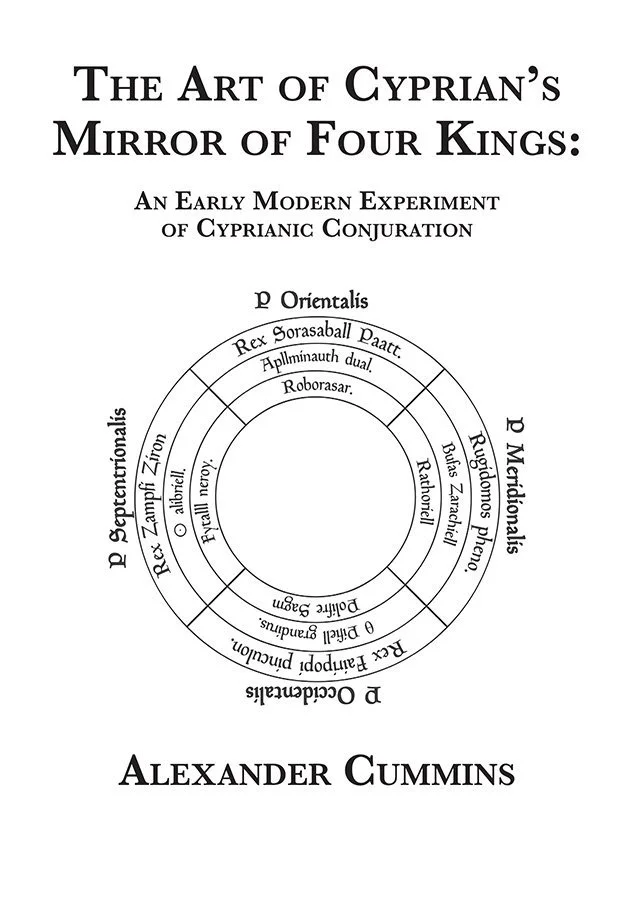 The Art of Cyprian's Mirror of Four Kings: An Early Modern Experiment of Cyprianic Conjuration