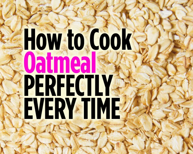 How to Cook Oatmeal Perfectly Every Time