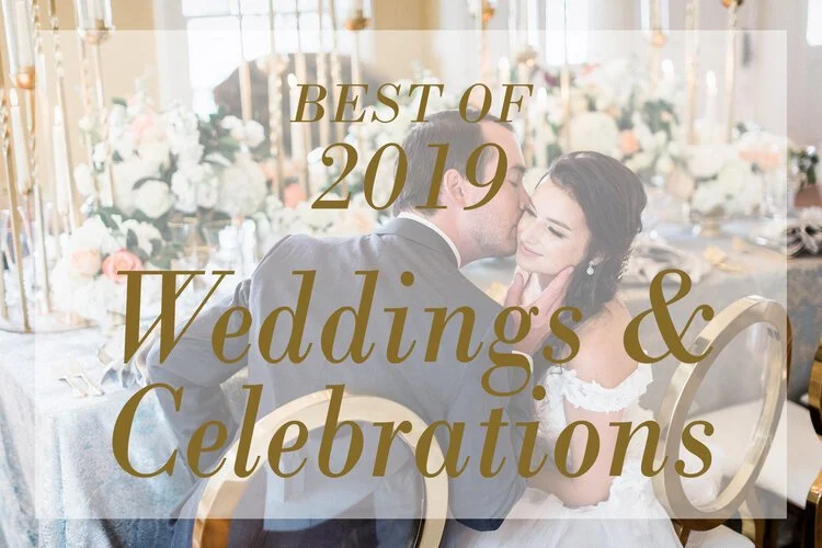 Our Most Memorable Weddings &amp; Celebrations of 2019