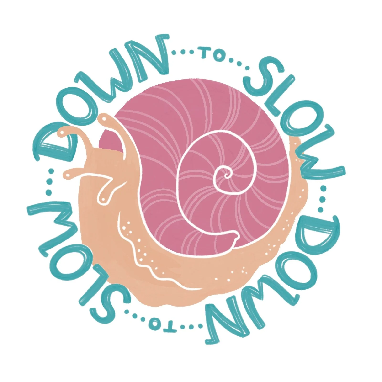 A snail encircled with a hand-lettered mantra "down to slow down"