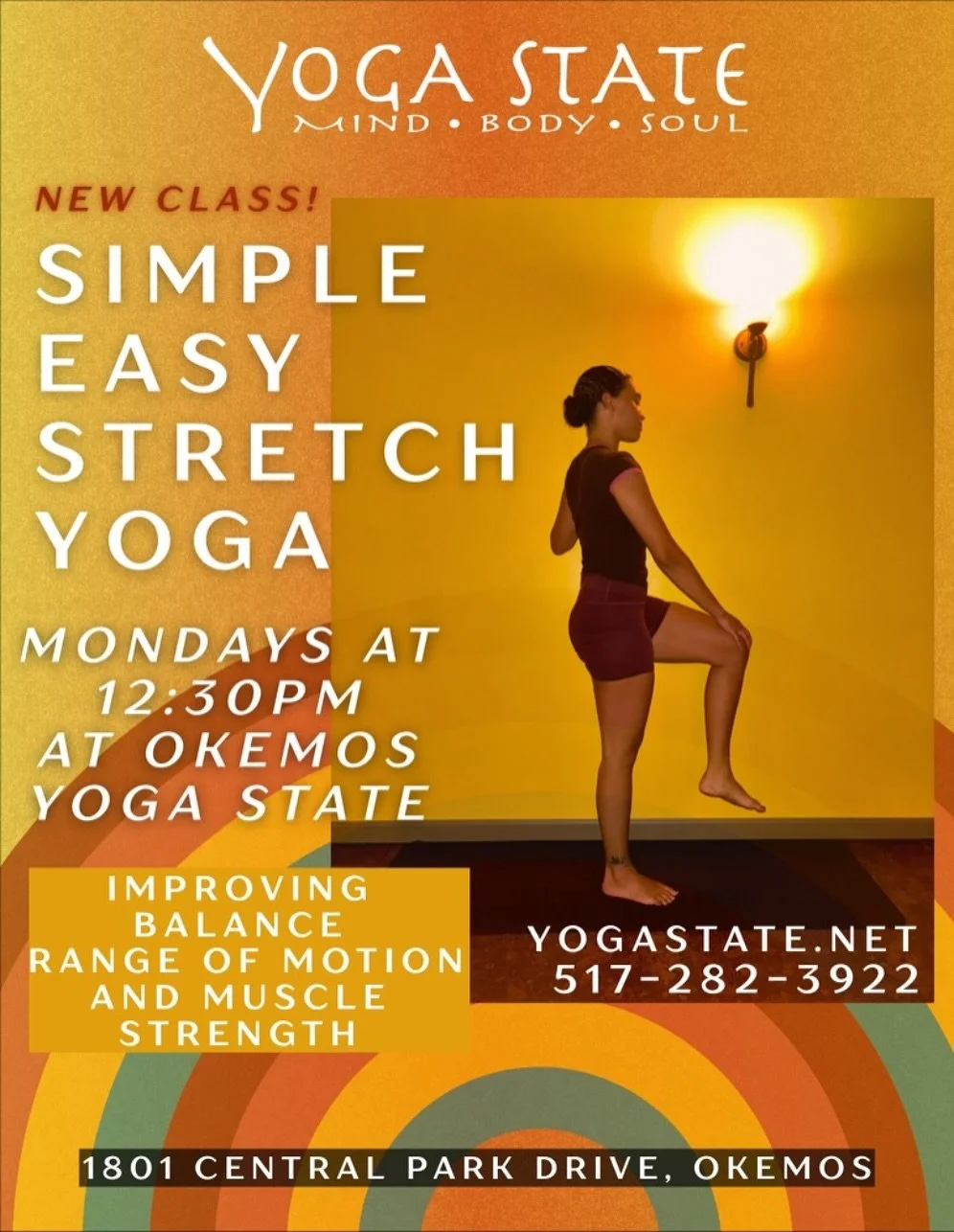 New Class! Mondays at 12:30pm in the Okemos Yoga State studio.

Simple Easy Stretch Yoga is unheated (room temperature) with no music, or if requested very soft and relaxing music.
 
The movements will be accessible to everyone and this class is for 