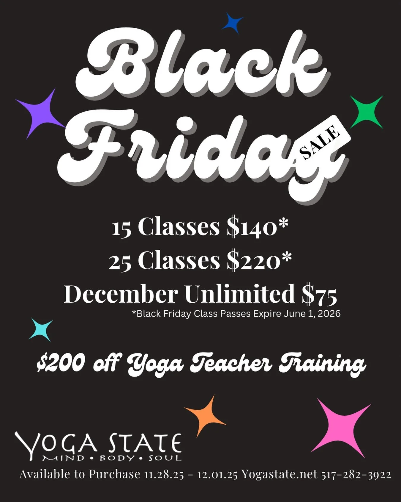 It&rsquo;s the BEST time of the year at Yoga State! 🖤✨
Our Black Friday Sale is officially here and these deals are too good to miss!!

💥 15 Classes for $140
💥 25 Classes for $220
💥 December Unlimited for just $75
💥 $200 off Yoga Teacher Trainin