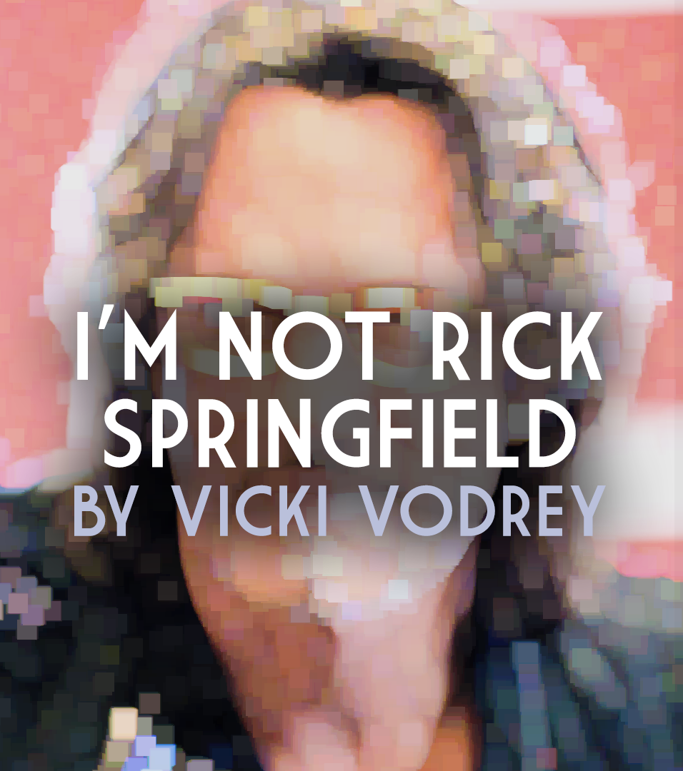 I'm Not Rick Springfield.png