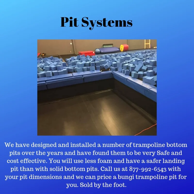 We have designed and installed a number of trampoline bottom pits over the years and have found them to be very Safe and cost effective. You will use less foam and have a safer landing pit than with solid bottom pits.jpg