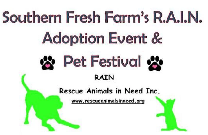 Southern Fresh Farms Presents RAIN Adoption Event and Pet Festival