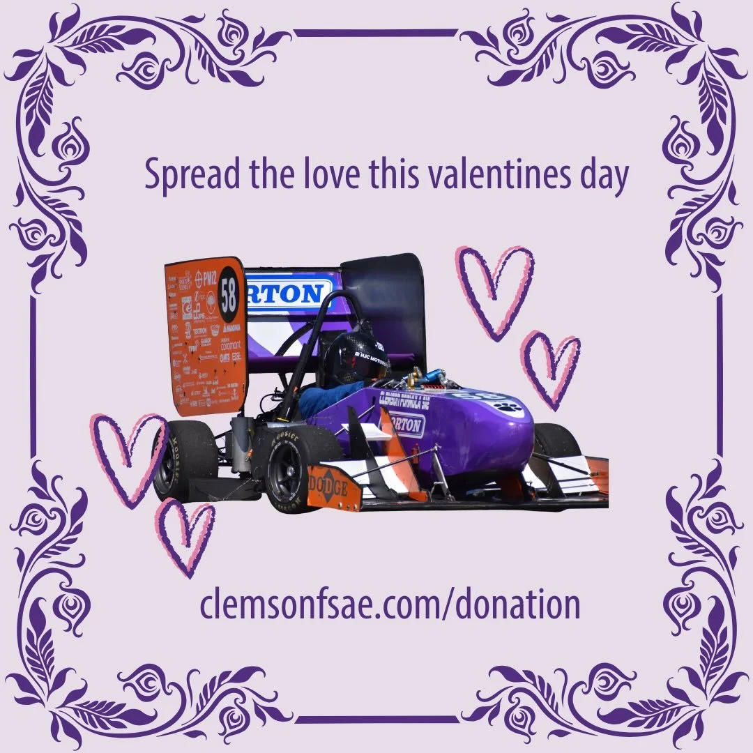 Spread the love this valentines by supporting  Clemson FSAE continue designing, building, and competing in the upcoming season. Visit the link in our bio to learn more about donating.
#Tiger25 #ClemsonFSAE #FormulaSAE #FSAE
#Donation