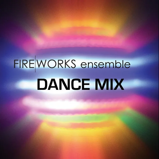 Fireworks Ensemble: Dance Mix