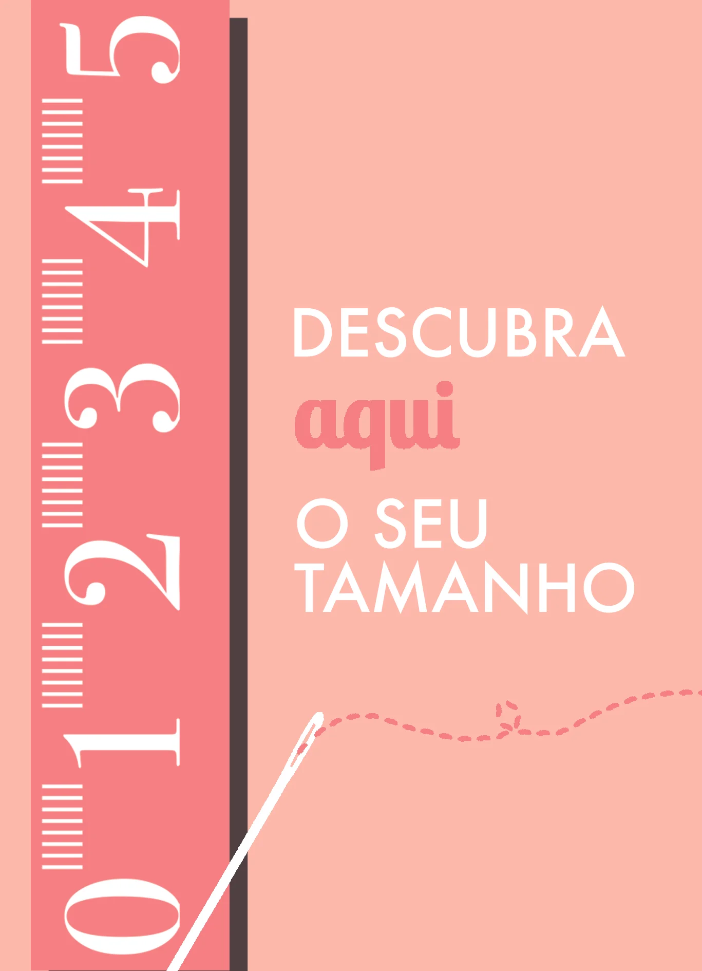 É ESSENCIAL CONHECERMOS O NOSSO CORPO. ENTRE E DESCUBRA O SEU TAMANHO.