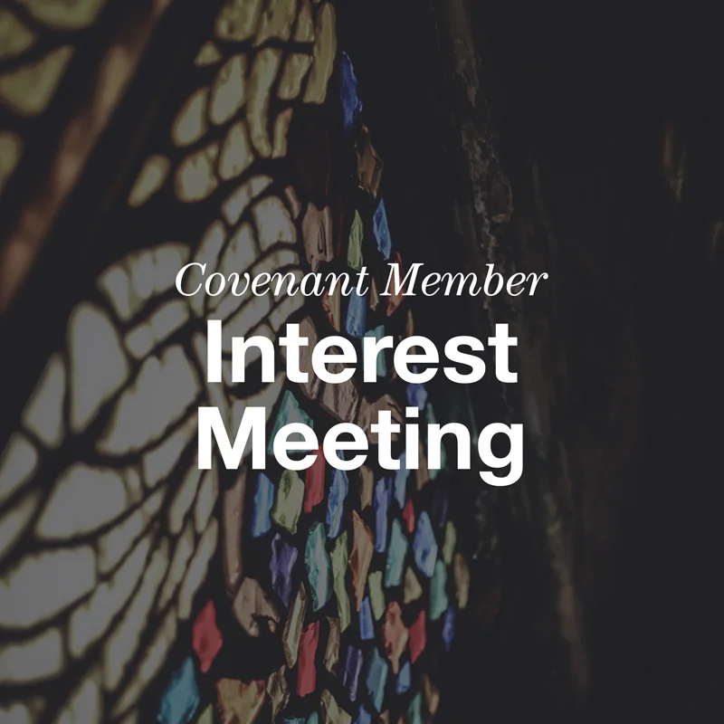 Covenant Member Interest Meeting