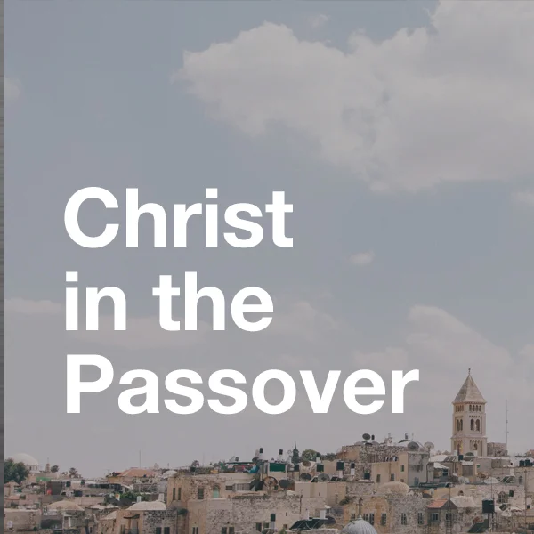 Christ in the Passover