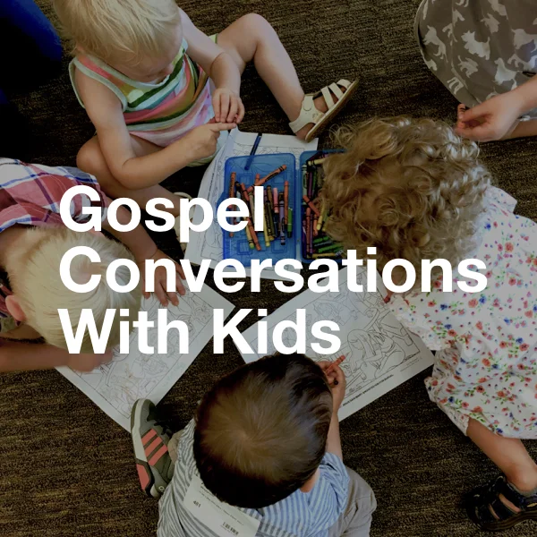 Gospel Conversations With Kids