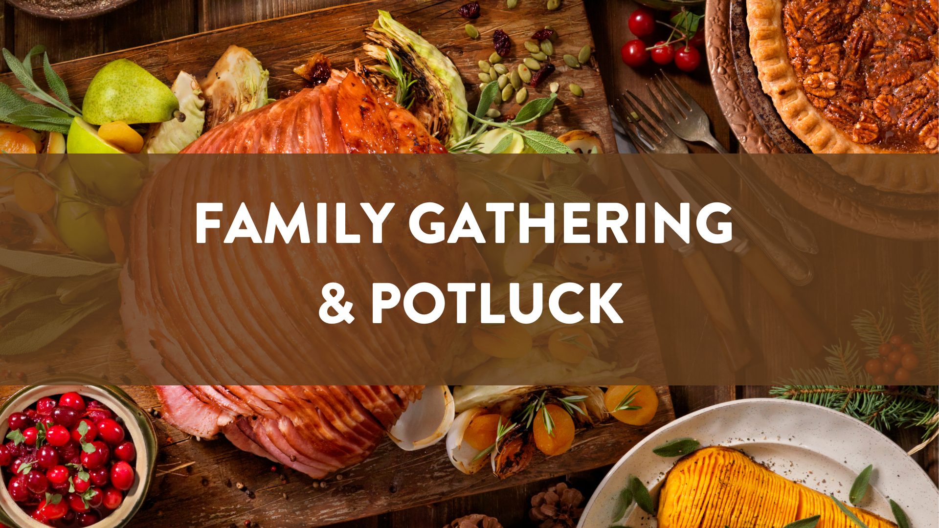 Family Gathering & Potluck - Members & Regular Attenders