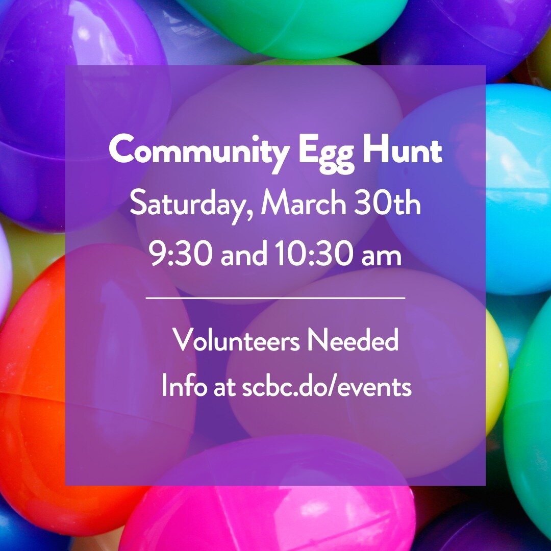 Our annual Easter Egg Hunt is a great outreach to the community. In order to make it a success, we need volunteers. Perhaps this would be a good event for your community group serve at together. Sign up at scbc.do/events.

#community #easteregghunt #