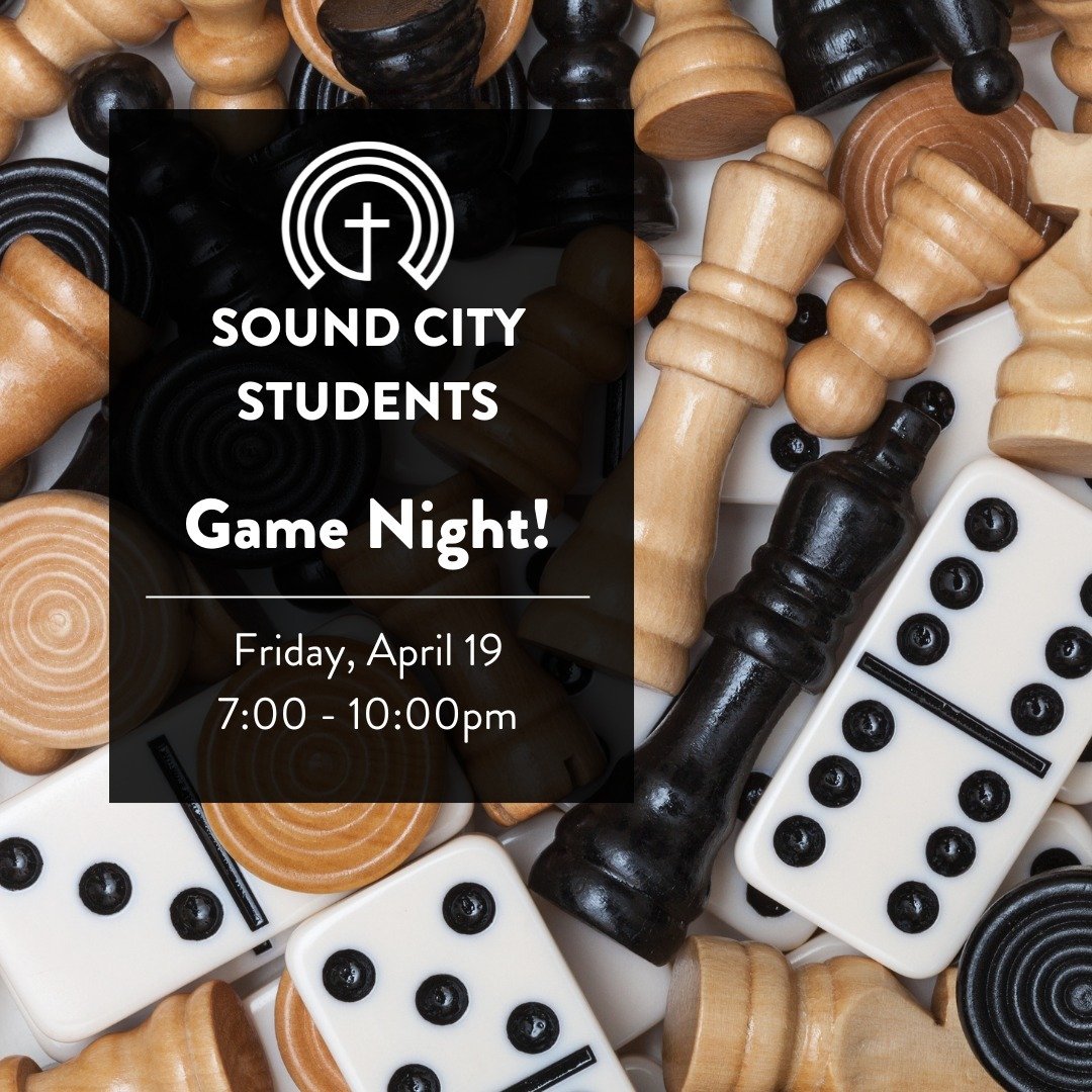 This Friday is our Students' Game Night. For all 6th-12th graders...come for snacks and some friendly competition against your friends and leaders.

#soundcitystudents #gamenight