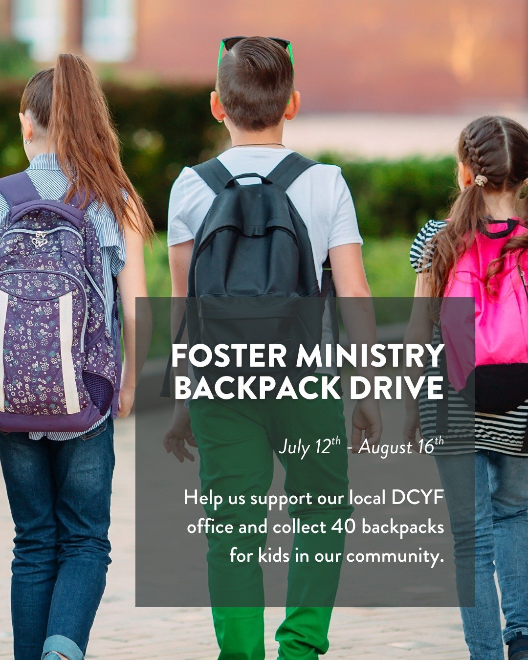 Our Foster Ministry's backpack drive supporting the Lynnwood DCYF (Dept. of Children, Youth, &amp; Families) office is almost over, but you still have time to purchase a backpack and bring it to church this Sunday,  August 16th, and drop it off in th